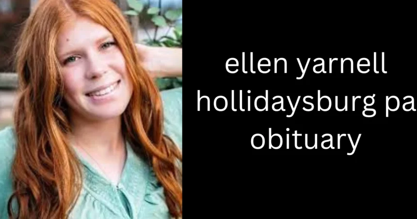 Ellen Yarnell Hollidaysburg PA Obituary: A Life Remembered